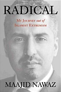Radical: My Journey Out of Islamist Extremism (Hardcover)