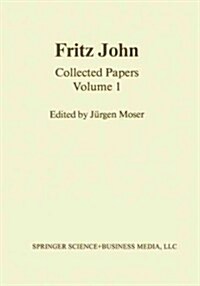 Fritz John: Collected Papers Volume 1 (Paperback, Softcover Repri)