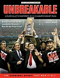 Unbreakable: Louisvilles Inspired 2013 Championship Run (Paperback)