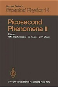 Picosecond Phenomena II: Proceedings of the Second International Conference on Picosecond Phenomena Cape Cod, Massachusetts, USA, June 18-20, 1 (Paperback, Softcover Repri)