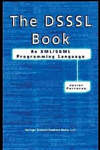 The Dsssl Book: An XML/SGML Programming Language (Paperback, 2004)