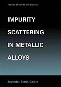 Impurity Scattering in Metallic Alloys (Paperback, 2002)