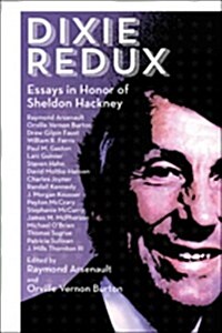 Dixie Redux: Essays in Honor of Sheldon Hackney (Hardcover)