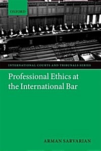 Professional Ethics at the International Bar (Hardcover)