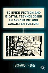 Science Fiction and Digital Technologies in Argentine and Brazilian Culture (Hardcover)