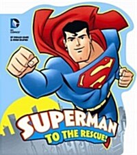 Superman to the Rescue! (Board Books)