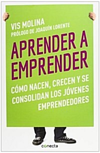 Aprender A Emprender / Learning To Be An Entrepreneur (Paperback)