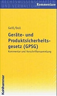 Gerate- Und Produktsicherheitsgesetz (Gpsg): Kommentar Und Vorschriftensammlung (Hardcover)