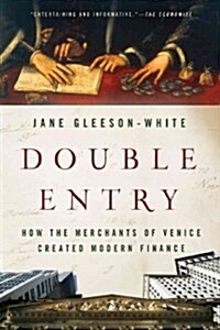 Double Entry: How the Merchants of Venice Created Modern Finance (Paperback)