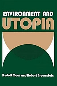 Environment and Utopia: A Synthesis (Paperback, Softcover Repri)