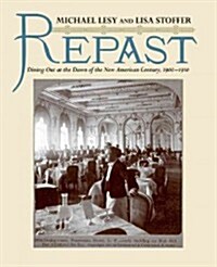 Repast: Dining Out at the Dawn of the New American Century, 1900-1910 (Hardcover)