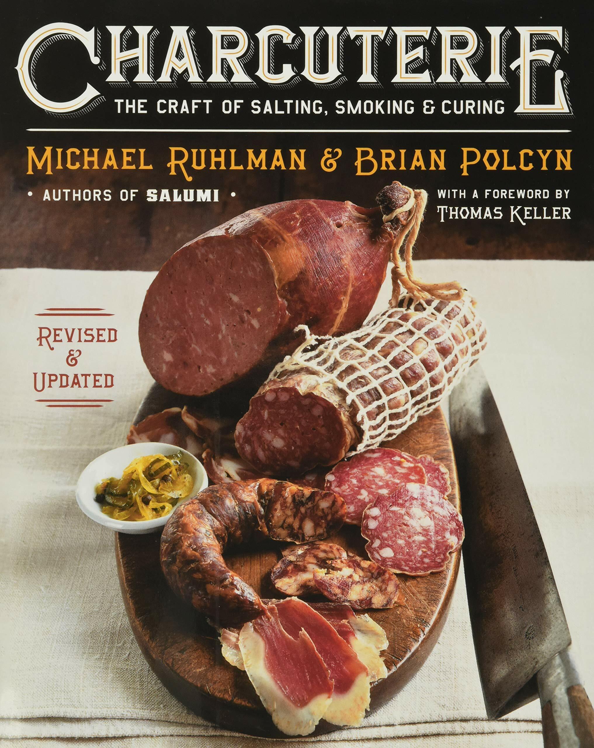 Charcuterie: The Craft of Salting, Smoking, and Curing (Hardcover, Revised, Update)