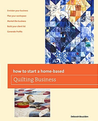 How to Start a Home-based Quilting Business (Paperback)