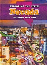 Nevada: The Battle Born State (Library Binding)