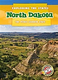 North Dakota: The Peace Garden State (Library Binding)