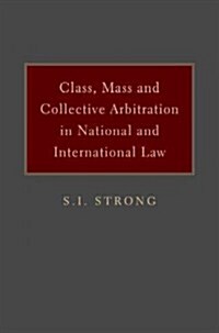 Class, Mass, and Collective Arbitration in National and International Law (Hardcover)