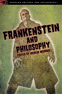 Frankenstein and Philosophy: The Shocking Truth (Paperback)