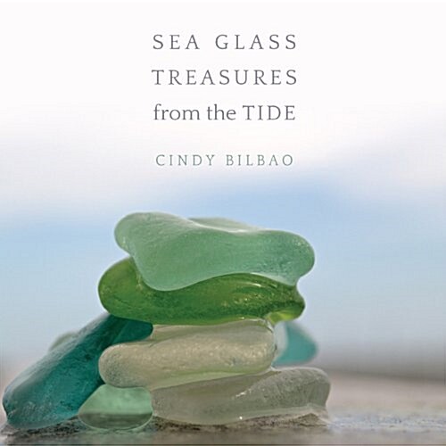 Sea Glass Treasures from the Tide (Hardcover, 1st)
