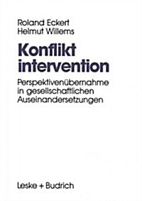 Konfliktintervention: Perspektiven?ernahme in Gesellschaftlichen Auseinandersetzungen (Paperback, Softcover Repri)