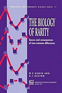 The Biology of Rarity: Causes and Consequences of Rare--Common Differences (Paperback, Softcover Repri)