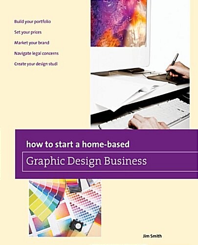 How to Start a Home-Based Graphic Design Business (Paperback)