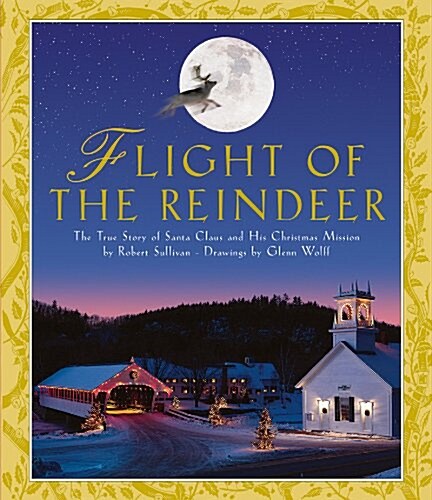 Flight of the Reindeer: The True Story of Santa Claus and His Christmas Mission (Paperback)