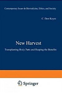 New Harvest: Transplanting Body Parts and Reaping the Benefits (Paperback, Softcover Repri)