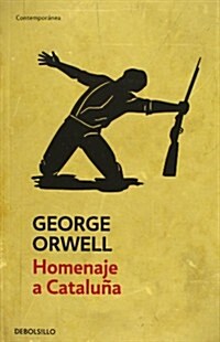 Homenaje a Catalu? (Edici? Definitiva Avalada Por the Orwell Estate) / Homage to Catalonia. (Definitive Text Endorsed by the Orwell Foundation) (Paperback)