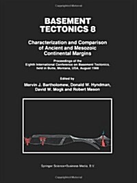 Basement Tectonics 8: Characterization and Comparison of Ancient and Mesozoic Continental Margins (Paperback, 1992)