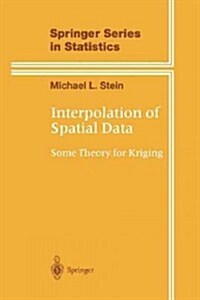 Interpolation of Spatial Data: Some Theory for Kriging (Paperback, Softcover Repri)