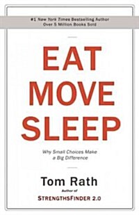 Eat Move Sleep: How Small Choices Lead to Big Changes (Hardcover)