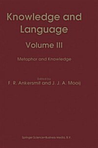 Knowledge and Language: Volume III Metaphor and Knowledge (Paperback, Softcover Repri)
