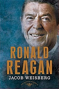 Ronald Reagan: The 40th President, 1981-1989 (Hardcover)