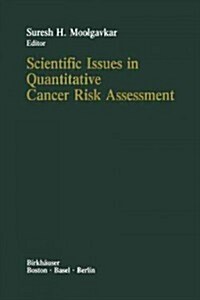 Scientific Issues in Quantitative Cancer Risk Assessment (Paperback, Softcover Repri)