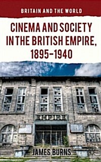 Cinema and Society in the British Empire, 1895-1940 (Hardcover)