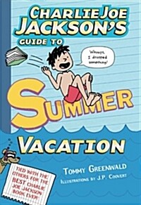 Charlie Joe Jacksons Guide to Summer Vacation (Paperback, Reprint)