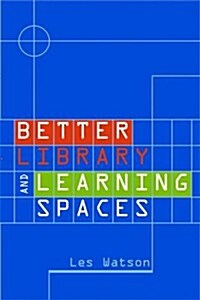 Better Library and Learning Space : Projects, Trends, Ideas (Paperback, 201st ed.)