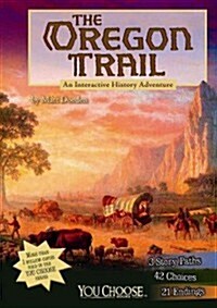 The Oregon Trail: An Interactive History Adventure (Paperback)