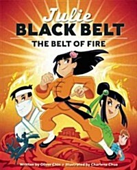 Julie Black Belt: The Belt of Fire (Hardcover)