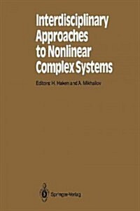 Interdisciplinary Approaches to Nonlinear Complex Systems (Paperback, Softcover Repri)