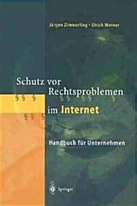 Schutz VOR Rechtsproblemen Im Internet: Handbuch F? Unternehmen (Paperback, Softcover Repri)