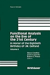 Functional Analysis on the Eve of the 21st Century: In Honor of the Eightieth Birthday of I. M. Gelfand (Paperback, Softcover Repri)