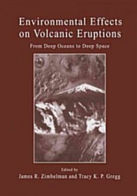 Environmental Effects on Volcanic Eruptions: From Deep Oceans to Deep Space (Paperback, Softcover Repri)