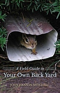 A Field Guide to Your Own Back Yard (Paperback)