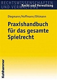 Praxishandbuch Fur Das Gesamte Spielrecht (Paperback)