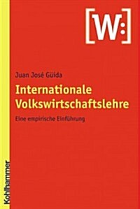 Internationale Volkswirtschaftslehre: Eine Empirische Einfuhrung (Paperback)