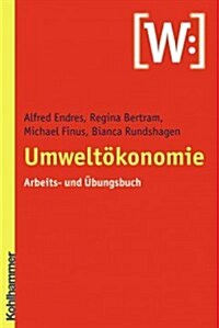 Umweltokonomie: Arbeits- Und Ubungsbuch (Paperback)