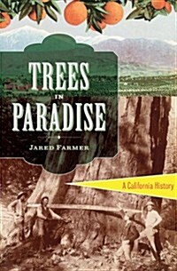 Trees in Paradise: A California History (Hardcover)