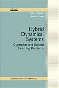 Hybrid Dynamical Systems: Controller and Sensor Switching Problems (Paperback, 2002)
