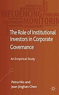 The Role of Institutional Investors in Corporate Governance : An Empirical Study (Hardcover)